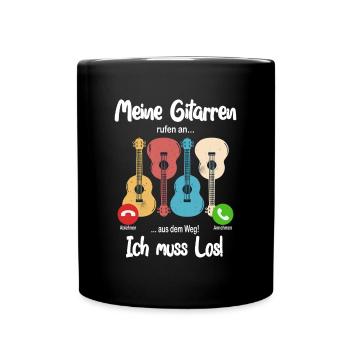Meine Gitarren rufen an. aus dem Weg, ich muss los - Tasse einfarbig - Schwarz - Vorne