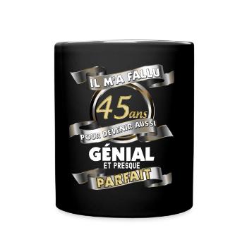 Anniversaire Homme 45 Ans Humour Génial Et Parfait - Mug uni - noir - Devant