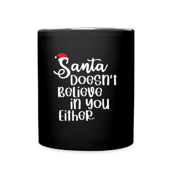 Le Père Noël ne croit pas en vous non plus - Mug uni - noir - Devant