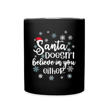 Le Père Noël ne croit pas en vous non plus - Mug uni - noir - Devant