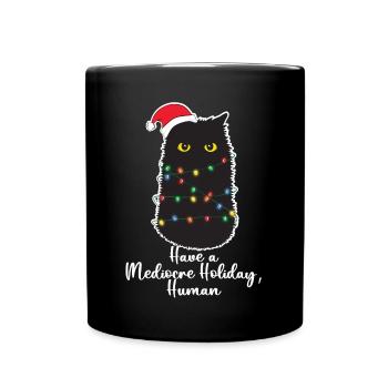 Haben Sie einen mittelmäßigen Feiertag Mensch lustige Weihnachtskatze - Tasse einfarbig - Schwarz - Vorne