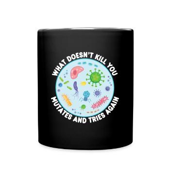 What Doesn't Kill You Mutates Funny Biology - Full Colour Mug - black - Front