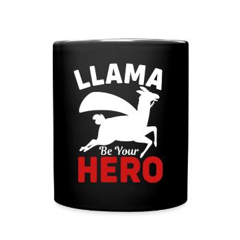 Llama be you Hero- Lama Geschenke - Lama Tshirt - Tasse einfarbig - Schwarz - Vorne