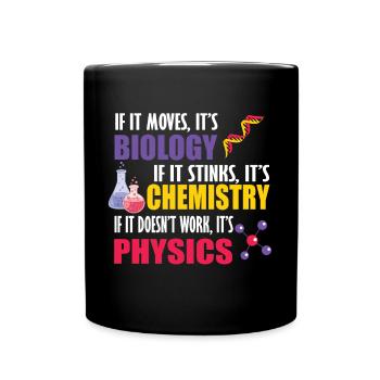 Wenn es sich bewegt, ist es Biologie, Chemie, Physik, lustig - Tasse einfarbig - Schwarz - Vorne