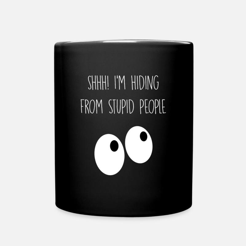 Je me cache des gens stupides - Mug uni - noir