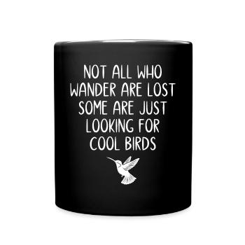 Nicht alle, die wandern, sind verloren - Vögel - Tasse einfarbig - Schwarz - Vorne