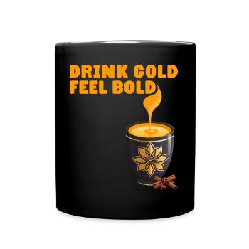 Golden Milk Cup Ayurveda DRINK GOLD FEEL BOLD - Full Colour Mug - black - Front