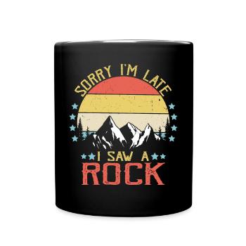 Géologie Désolé Je suis en retard J’ai vu un Rockhound - Mug uni - noir - Devant