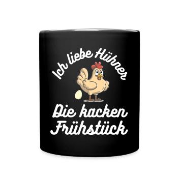 Ich liebe Hühner die kacken Frühstück | Ei - Tasse einfarbig - Schwarz - Vorne