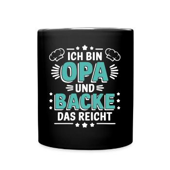 Ich bin Opa und backe lustiger Opa Bäcker Spruch. - Tasse einfarbig - Schwarz - Vorne