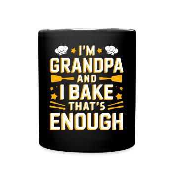 Ich bin Opa und backe lustiger Opa Bäcker Spruch. - Tasse einfarbig - Schwarz - Vorne