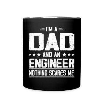 I'm A Dad And Engineer Nothing Scare Me - Full Colour Mug - black - Front