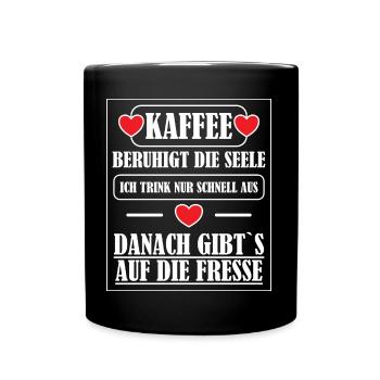 NACH DEM KAFFEE AUF DIE FRESSE (by Silko Werner) - Tasse einfarbig - Schwarz - Vorne