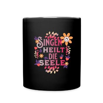 Singen Heilt Die Seele Chor Chorleiterin Geschenk - Tasse einfarbig - Schwarz - Vorne