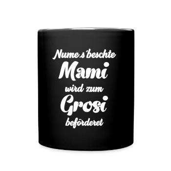 Nume s beschte Mami wir zum Grosi befordere - Tasse einfarbig - Schwarz - Vorne