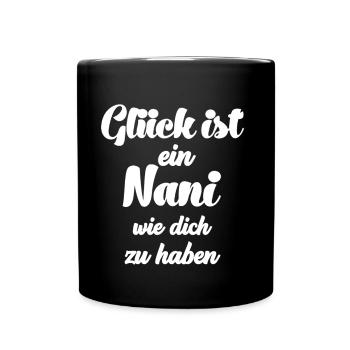 Glück ist es ein Nani wie dich zu haben Oma Schwei - Tasse einfarbig - Schwarz - Vorne