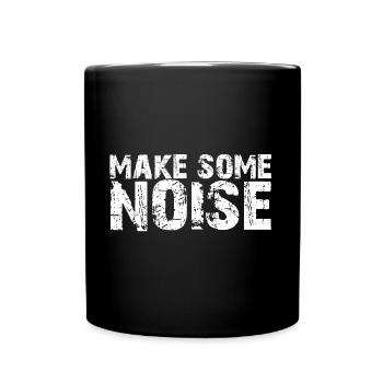 Make some Noise | Make Noise | Lärm - Tasse einfarbig - Schwarz - Vorne