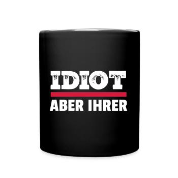 Zicke aber seine - Idiot aber ihrer Partnerlook - Tasse einfarbig - Schwarz - Vorne
