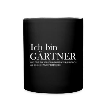 Gärtner Spruch: Immer Recht - Tasse einfarbig - Schwarz - Vorne
