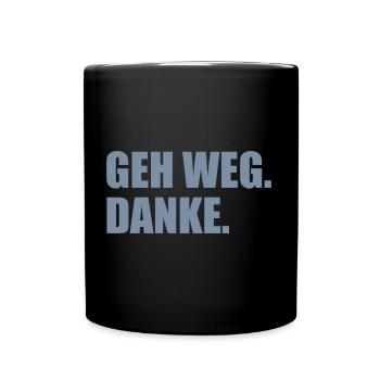 Geh weg, Danke. - Tasse einfarbig - Schwarz - Vorne
