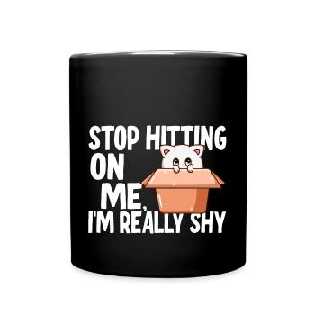 Stop dredging me, I'm shy - Full Colour Mug - black - Front