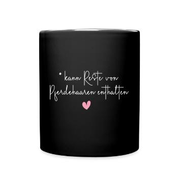 Pferde Pferdehaare lustiger Spruch Geschenk - Tasse einfarbig - Schwarz - Vorne