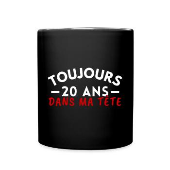 Toujours 20 ans dans ma tête - Mug uni - noir - Devant