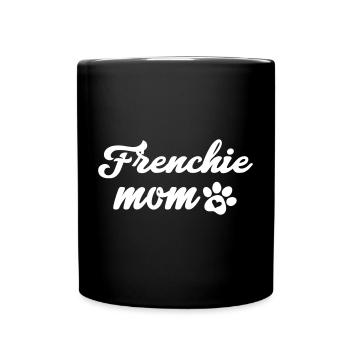 Frenchie Mom - Tasse einfarbig - Schwarz - Vorne