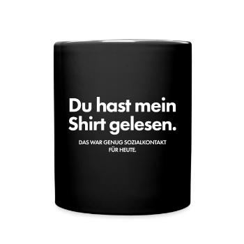 Du hast mein Shirt gelesen. Introvertriert Shirt - Tasse einfarbig - Schwarz - Vorne