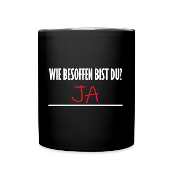 Wie besoffen bist du - Tasse einfarbig - Schwarz - Vorne