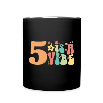 Five Is A Vibe, 5 Jahre alt, Kinder zum 5. Geburtstag - Tasse einfarbig - Schwarz - Vorne