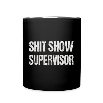 SHIT SHOW SUPERVISOR - Tasse einfarbig - Schwarz - Vorne