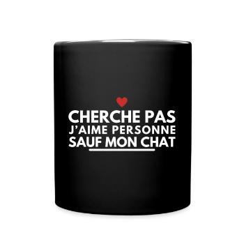 Cherche pas j’aime personne sauf mon chat - Mug uni - noir - Devant