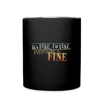 It’s Fine I’m Fine Everything Is Fine Retro Ironie - Tasse einfarbig - Schwarz - Vorne