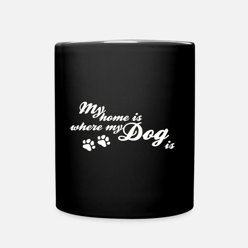 Zuhause ist dort, wo mein Hund ist - Tasse einfarbig - Schwarz
