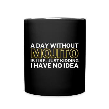 Mojito Funny A Day Without Mojito - Full Colour Mug - black - Front