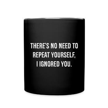 there's no need to repeat yourself funny shirt - Mug uni - noir - Devant