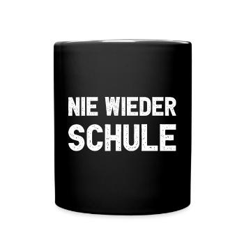 Nie Wieder Schule Lustiges Abitur Schulabschluss - Tasse einfarbig - Schwarz - Vorne