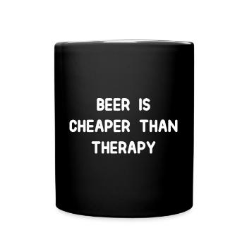Beer Is Cheaper Than Therapy - Full Colour Mug - black - Front
