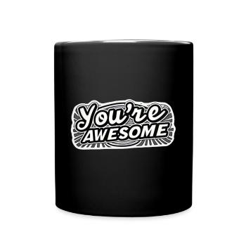 You're awesome! You're awesome! * - Full Colour Mug - black - Front
