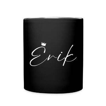 Erik Name König T-Shirt Geschenk Männer - Tasse einfarbig - Schwarz - Vorne