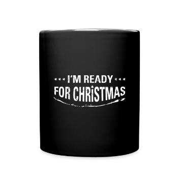 im ready for christmas - cool - Tasse einfarbig - Schwarz - Vorne