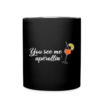 You see me aperollin’ - Tasse einfarbig - Schwarz - Vorne