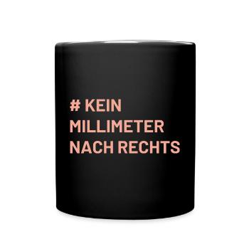Antifa Mindset kein Millimeter nach rechts - Tasse einfarbig - Schwarz - Vorne