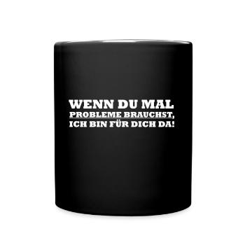 lustiger witziger Spruch Sprüche Geschenk - Tasse einfarbig - Schwarz - Vorne