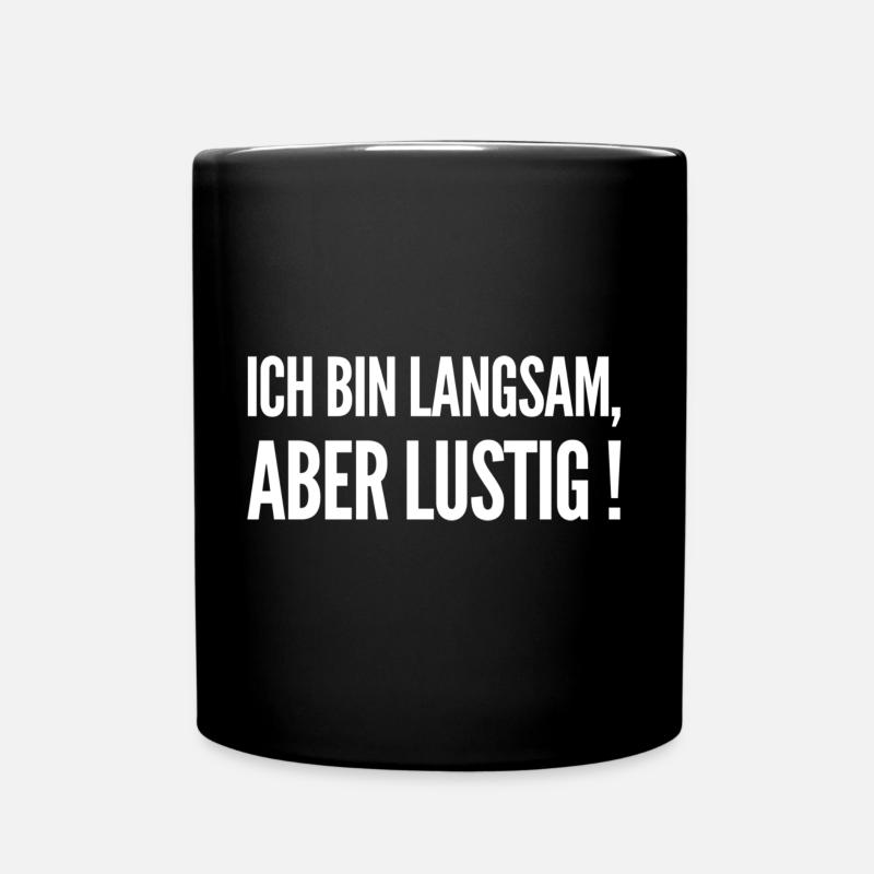 Lustiger Spruch - Tasse einfarbig - Schwarz