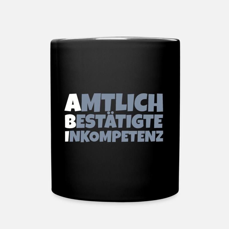Abitur Spruch: Abi Amtlich bestätigte Inkompetenz - Tasse einfarbig - Schwarz