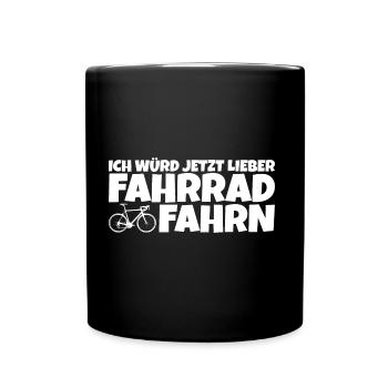 Ich würd jetzt lieber Fahrrad oder Rennrad fahren - Tasse einfarbig - Schwarz - Vorne