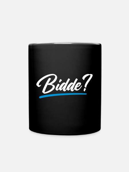Bidde? | Dialekt | Plattdeutsch - Tasse einfarbig - Schwarz
