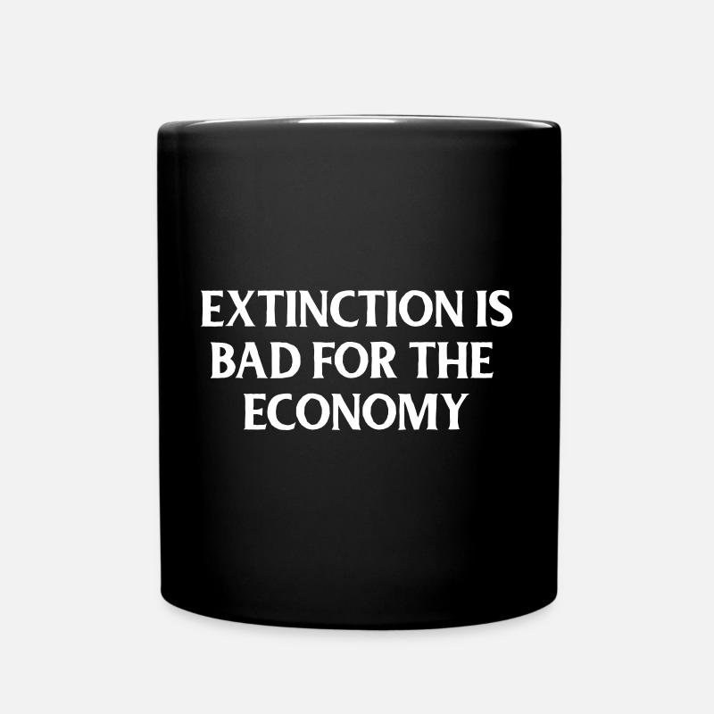 Extinction is bad for the economy - Tasse einfarbig - Schwarz